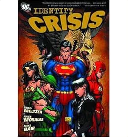 Identity Crisis Meltzer Brad 9781401206888 Amazon Com Books Identity Crisis Meltzer Brad 9781401206888 Amazon Com Books