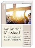 Das Taschen-Messbuch: Die heilige Messe & die Grundgebete in Deutsch, Latein, Englisch, Französisch by 