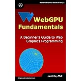 WebGPU Fundamentals: A Beginner's Guide to Web Graphics Programming