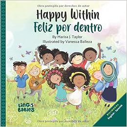 happy within feliz por dentro english spanish bilingual edition spanish edition taylor marisa j balleza vanessa sosa elena cortes clementina 9781916395619 amazon com books happy within feliz por dentro