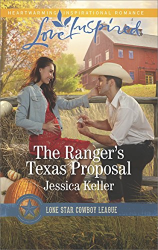 The Ranger's Texas Proposal: A Wholesome Western Romance (Lone Star Cowboy League: Boys Ranch Book 2 by Jessica Keller
