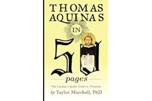 Thomas Aquinas in 50 Pages: A Layman's Quick Guide to Thomism