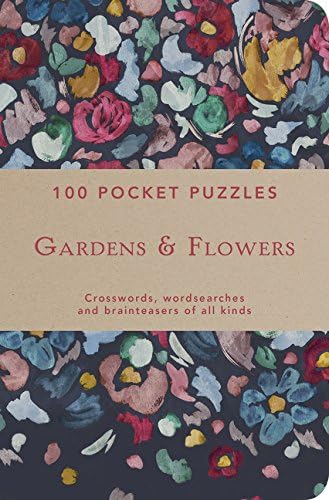 Gardens & Flowers: 100 Pocket Puzzles: Crosswords, wordsearches and verbal brainteasers of all kinds