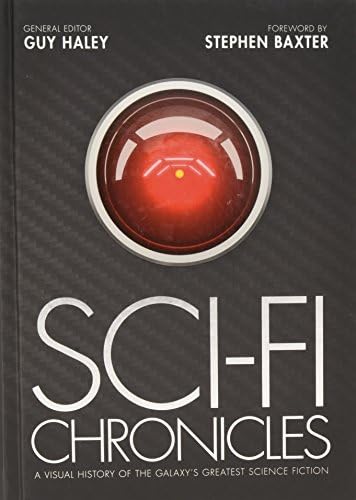 Sci-Fi Chronicles: A Visual History of the Galaxy’s Greatest Science Fiction