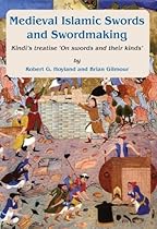 Medieval Islamic swords and swordmaking (Gibb Memorial Trust Arabic Studies)