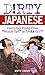 Dirty Japanese: Everyday Slang (Slang Language Books)