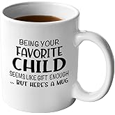 Veracco Being Your Favorite Child Seems Like Gift Enough But Here's A Mug Funny Mother's Father's Day Birthday Gifts For Dad Daddy Mom Grandmam Best Mom Ever Mug Funny Dad Gifts