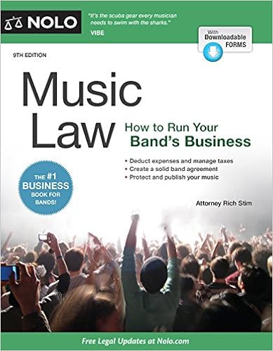 Music Law: How to Run Your Band's Business Music Law: How to Run Your Band's Business