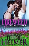 Fireweed: Wild Women of Alaska