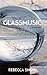 Glassmusic: A Novel