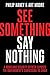 See Something, Say Nothing: A Homeland Security Officer Exposes the Government's Submission to Jihad