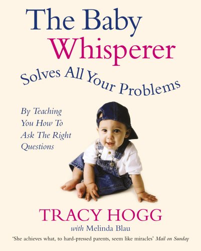 #87 — The Baby Whisperer Solves All Your Problems (By Teaching You...