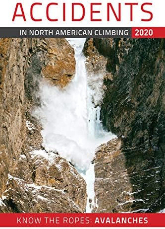 Accidents in North American Climbing 2020 (Accidents in North American Mountaineering)