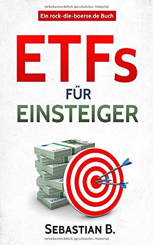 ETFs für Einsteiger: Vermögensaufbau mit Indexfonds und ETFs - Geld anlegen als Privatanleger (German Edition)