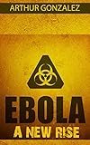 Ebola, A New Rise (Short Story): What awaits human kind in its next evolutionary step.