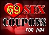 69 Sex Coupons For Him: Dirty Hot Sex Coupons Book For Him - The Perfect Valentines Day Gift For Him