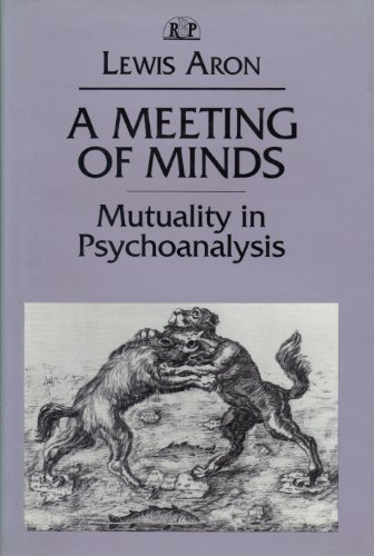 A Meeting of Minds: Mutuality in Psychoanalysis (Relational Perspectives Books)
