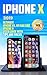 iPhone X: 2019 Ultimate iPhone XS, XS Max and iPhone X User Guide with Tips and Tricks (iphone x xs guide , apple iPhone X for beginners Book 1)