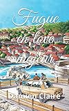 Fugue en love majeur (French Edition) by Damien Claire