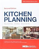 Kitchen Planning: Guidelines, Codes, Standards by NKBA (National Kitchen and Bath Association)