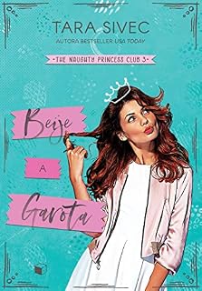 Livro Beije a Garota (The Naughty Princess Club Livro 3)