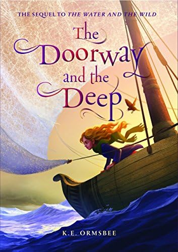 The Water and the Wild: Ormsbee, K.E., Mora, Elsa: 9781452113869