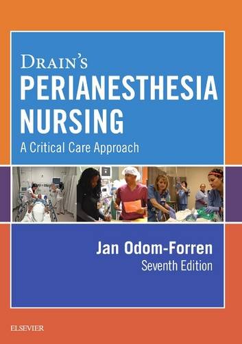 Drain's PeriAnesthesia Nursing: A Critical Care Approach, 7e