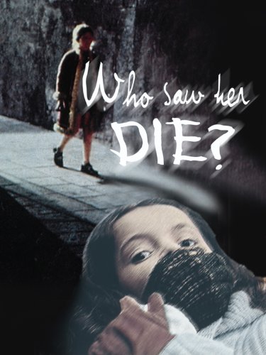 Who Saw Her Die?
