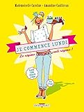 Je commence lundi, le régime anti-régime ! (DELC.HUMOUR RIR) (French Edition) by 