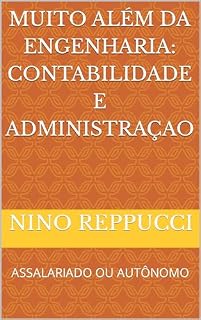 Livro MUITO ALÉM DA ENGENHARIA: CONTABILIDADE E ADMINISTRAÇAO: ASSALARIADO OU AUTÔNOMO