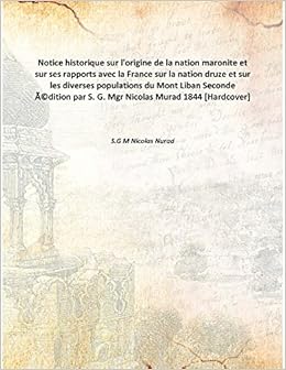 Notice Historique Sur Lorigine De La Nation Maronite Et Sur - 