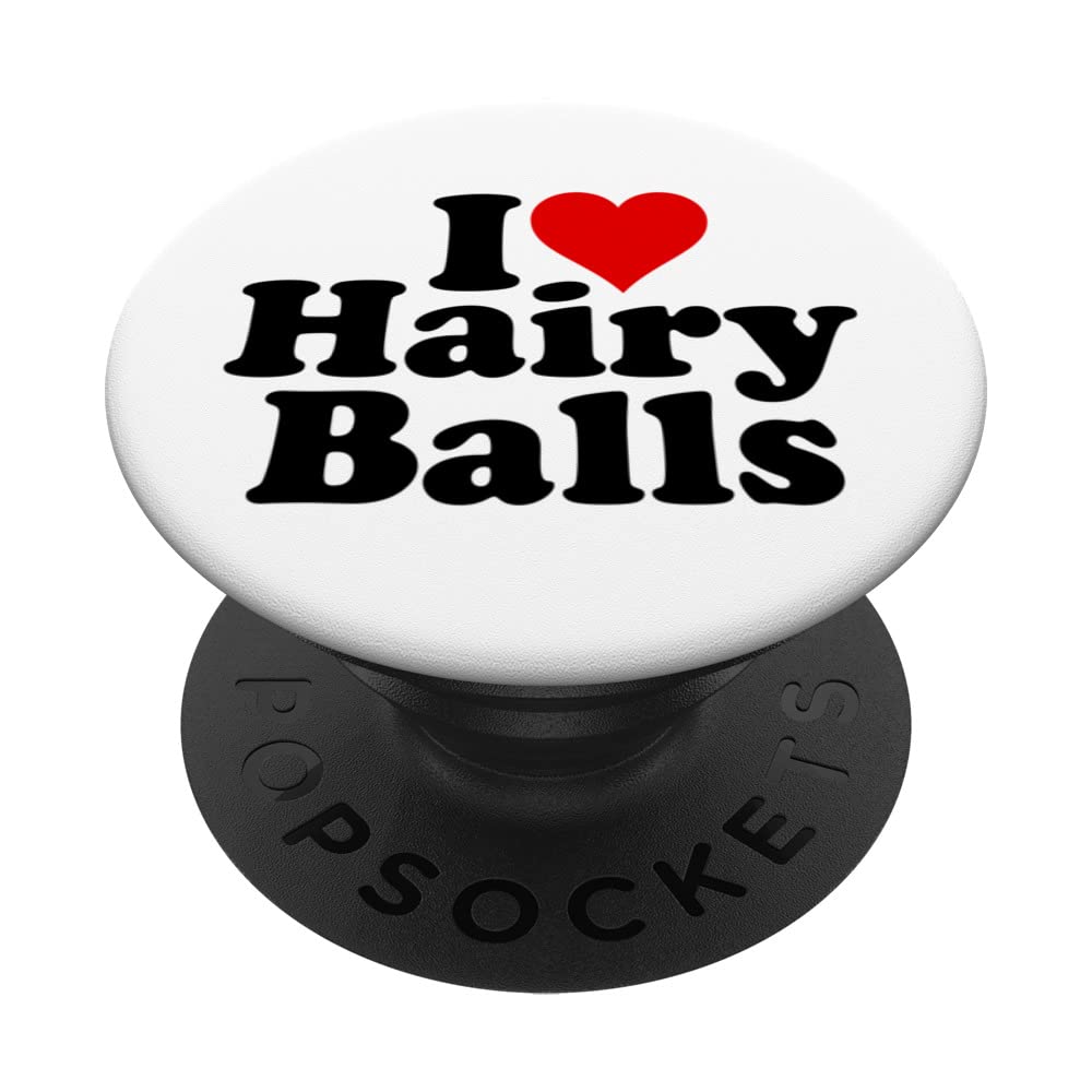 I LOVE HEART HAIRY BALLS PopSockets Swappable PopGrip