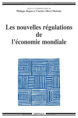 Les  nouvelles régulations de l'économie mondiale