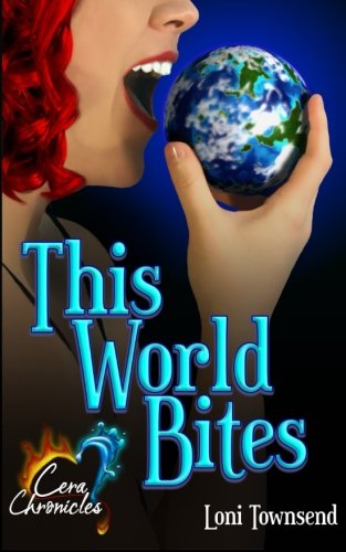 This World Bites (Cera Chronicles) (Volume 1)