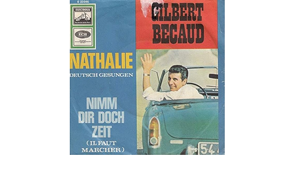 Gilbert Becaud Gilbert Becaud Nathalie Nimm Dir Doch Zeit Electrola E 23 046 Electrola 45 Eg 9534 Amazon Com Music