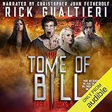 The Tome of Bill Series: Books 5-8: Goddamned Freaky Monsters, Half A Prayer, The Wicked Dead, The L by
