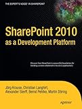 SharePoint 2010 as a Development Platform (Expert's Voice in Sharepoint)