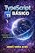 Livro TypeScript Básico: Fundamentos e Práticas Essenciais