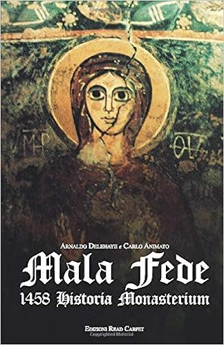 Arnaldo Delehaye, Carlo Animato – Mala Fede. 1458 Historia Monasterium (2020)