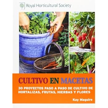Cultivo En Macetas. 30 Proyectos Paso A Paso De Cultivo De Hortalizas, Frutas, Hierbas Y Flores Cultivo En Macetas. 30 Proyectos Paso A Paso De Cultivo De Hortalizas, Frutas, Hierbas Y Flores