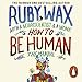 How to Be Human: The Manual by 