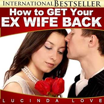 get your wife back after divorce