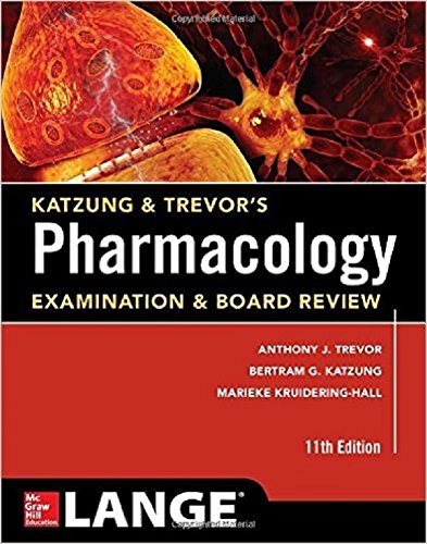 Katzung & Trevor's Pharmacology Examination and Board Review, by Anthony J. Trevor, Bertram G. Katzung, Marieke Knuidering-Hall