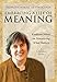 Embracing a Life of Meaning DVD: Kathleen Norris on Discovering What Matters