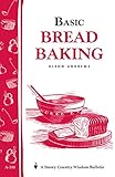 Basic Bread Baking: Storey's Country Wisdom Bulletin A-198 (Storey Country Wisdom Bulletin, A-198) by Glenn Andrews