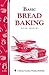 Basic Bread Baking: Storey's Country Wisdom Bulletin A-198 (Storey Country Wisdom Bulletin, A-198) by Glenn Andrews