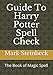 Guide To Harry Potter Spell Check: The Book of Magic Spell 1792776667 Book Cover