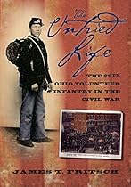 The Untried Life: The Twenty-Ninth Ohio Volunteer Infantry in the Civil War