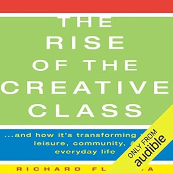 Amazon Com The Rise Of The Creative Class And How It S