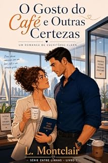 Livro O Gosto do Café e Outras Certezas: Um Romance de Escritório Clean (Entre Linhas)